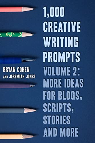 Stock image for 1,000 Creative Writing Prompts, Volume 2: More Ideas for Blogs, Scripts, Stories and More (Story Prompts for Journaling, Blogging and Beating Writer's Block) for sale by ZBK Books