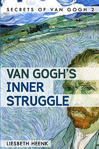 9781493668410: Van Gogh's Inner Struggle: Life, Work and Mental Illness