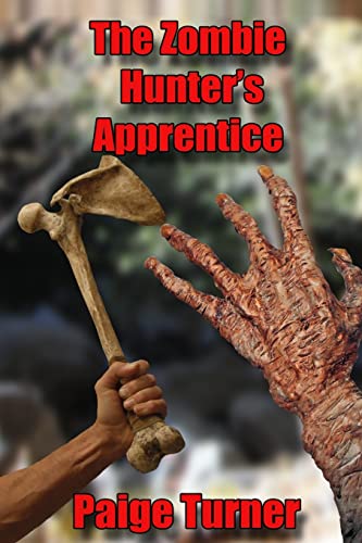 Stock image for The Zombie Hunter's Apprentice: a novel (Volume 1) [Paperback] [Feb 25, 2014] Turner, Paige and Turner, Douglas for sale by Kell's Books