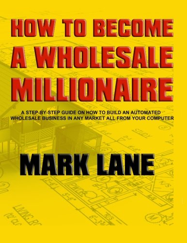 Stock image for How To Become A Wholesale Millionaire for sale by Read&Dream