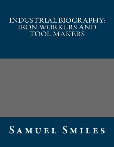 9781493679669: Industrial Biography: Iron Workers and Tool Makers