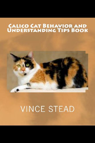9781493679713: Calico Cat Behavior and Understanding Tips Book