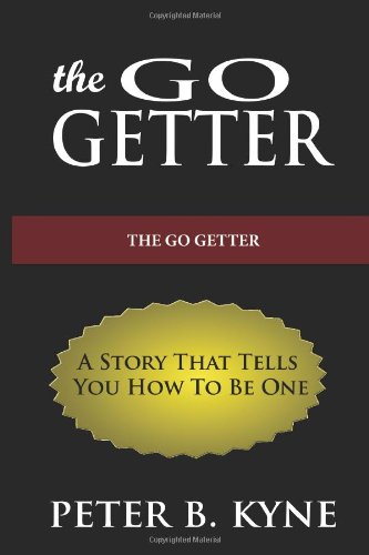 Stock image for The Go-Getter: A Story That Tells You How To Be One for sale by Jenson Books Inc