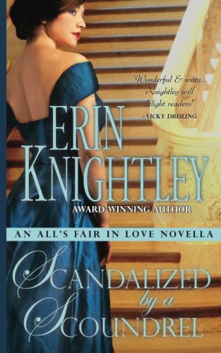 Imagen de archivo de Scandalized by a Scoundrel: An All's Fair in Love Novella a la venta por SecondSale