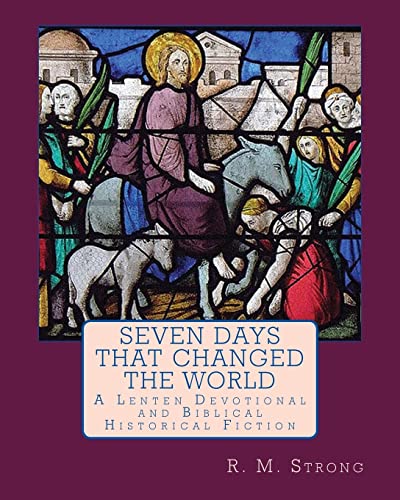 Stock image for Seven Days That Changed the World: A Lenten Devotional for sale by ThriftBooks-Atlanta