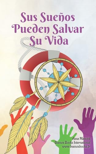 Beispielbild fr Sus Suenos Pueden Salvar su Vida: Como y por que sus suenos nos alertan de todos los peligros: terremotos, maremotos, tornados, tormentas, . atentados, robos, etc. (Spanish Edition) zum Verkauf von California Books