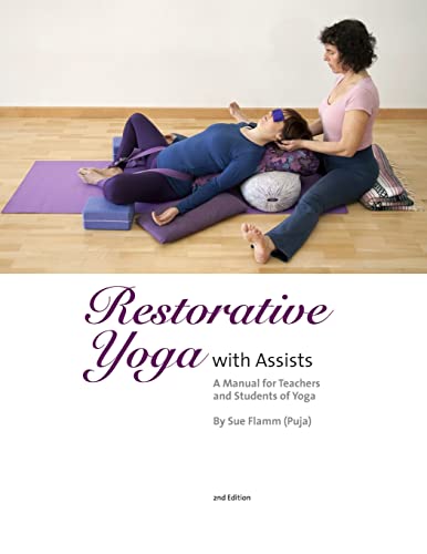 Imagen de archivo de Restorative Yoga: with Assists A Manual for Teachers and Students of Yoga a la venta por Goodwill of Colorado