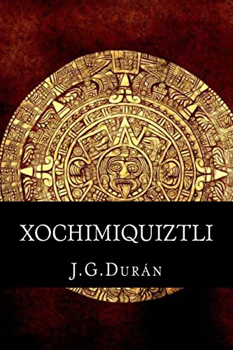 Imagen de archivo de Xochimiquiztli: El sacrificio de un dios. a la venta por THE SAINT BOOKSTORE