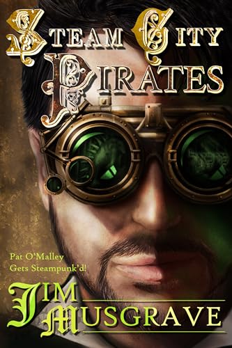 Stock image for Steam City Pirates: A Pat O'Malley Steampunk Mystery for sale by ThriftBooks-Atlanta