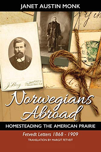 Imagen de archivo de Norwegians Abroad: Homesteading the American Prairie ~ Fetvedt Letters 1868 - 1909 a la venta por Save With Sam