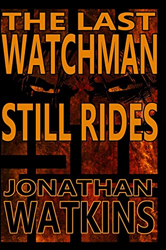 Stock image for The Last Watchman Still Rides for sale by My Dead Aunt's Books