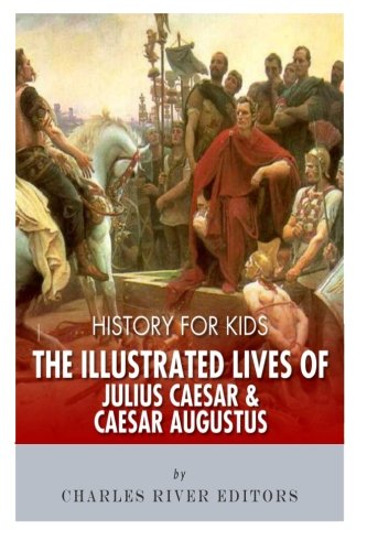 Beispielbild fr History for Kids: The Illustrated Lives of Julius Caesar and Caesar Augustus zum Verkauf von SecondSale