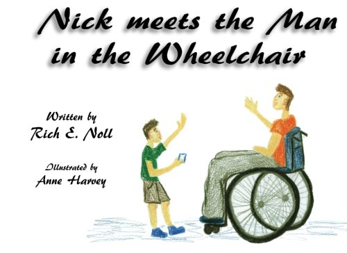 Stock image for Nick Meets the Man in the Wheelchair for sale by Better World Books