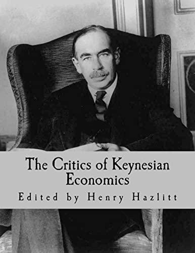 9781493700486: The Critics of Keynesian Economics (Large Print Edition)