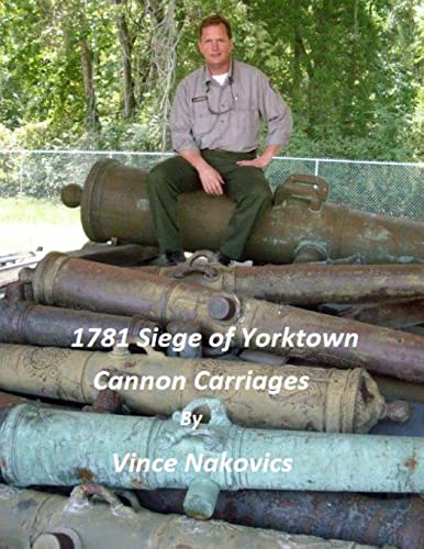 9781493702336: 1781 Siege of Yorktown Cannon Carriages
