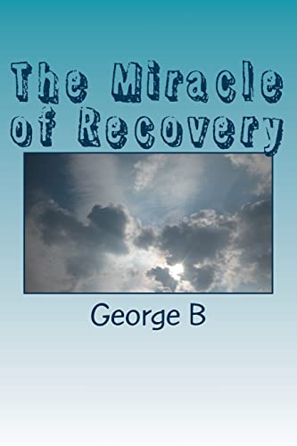 Stock image for The Miracle of Recovery: The Twelve Steps of Alcoholics Anonymous for sale by Lucky's Textbooks