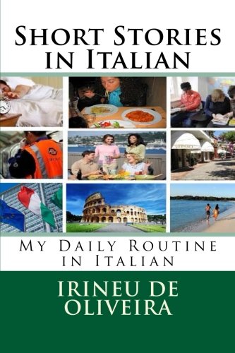 9781493703685: Short Stories in Italian: My Daily Routine in Italian: Volume 1