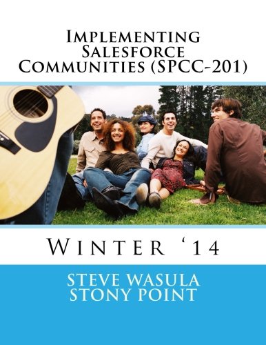 Beispielbild fr Implementing Salesforce Communities (SPCC-201): Winter '14 zum Verkauf von Revaluation Books