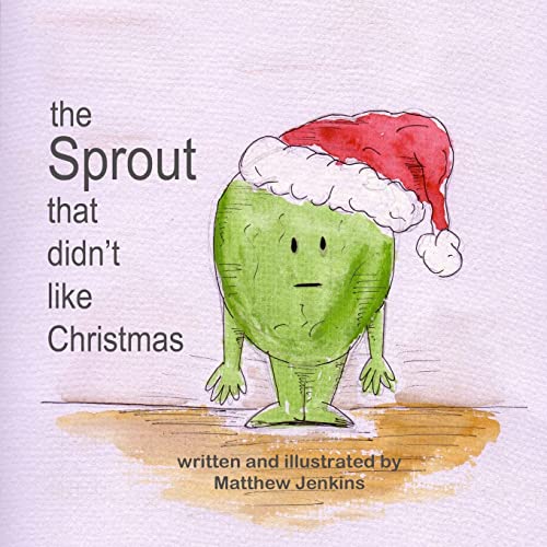 9781493706020: The Sprout That Didn't Like Christmas