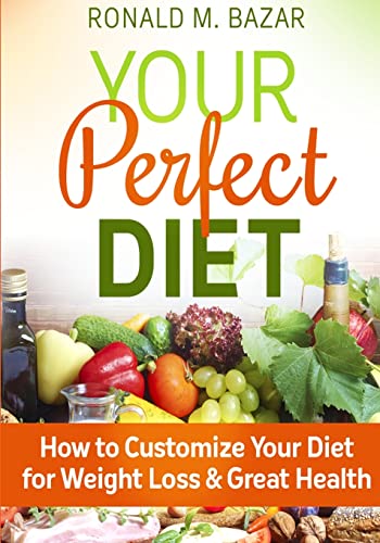 Stock image for Your Perfect Diet How to Customize Your Diet for Weight Loss and Great Health for sale by PBShop.store US