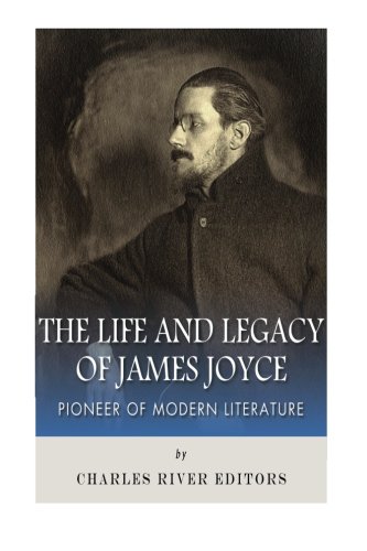 9781493707690: The Life and Legacy of James Joyce: Pioneer of Modern Literature