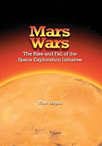 Imagen de archivo de Mars Wars: The Rise and Fall of the Space Exploration Initiative a la venta por Hawking Books