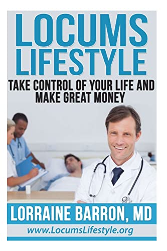 

Locums Lifestyle: Take Control of Your Life and Make Great Money