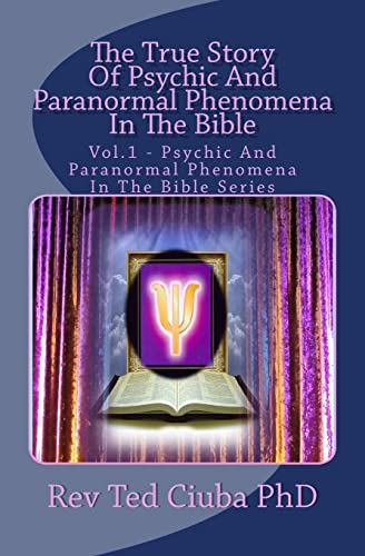 Stock image for The True Story Of Psychic And Paranormal Phenomena In The Bible: Vol. 1 - Psychic And Paranormal Phenomena In The Bible Series for sale by Lucky's Textbooks