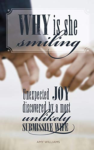 Stock image for Why Is She Smiling: Unexpected Joy Discovered by a Most Unlikely for sale by Hawking Books