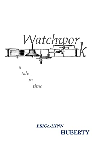 Imagen de archivo de Watchwork: a tale in time a la venta por THE SAINT BOOKSTORE