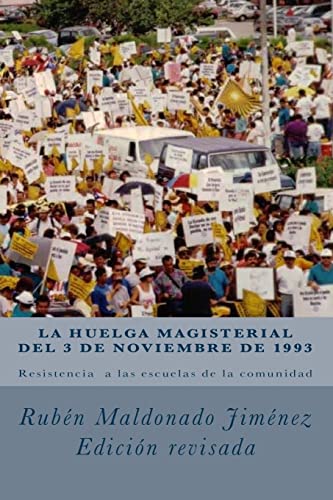 Beispielbild fr La huelga de maestros de 1993 y la resistencia a las escuelas de la comunidad (Spanish Edition) zum Verkauf von Lucky's Textbooks