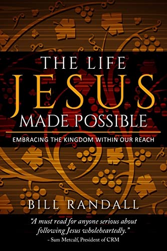 Imagen de archivo de The Life Jesus Made Possible: Embracing the Kingdom within our reach! a la venta por HPB-Emerald