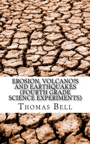 9781493718931: Erosion, Volcano?s and Earthquakes (Fourth Grade Science Experiments)