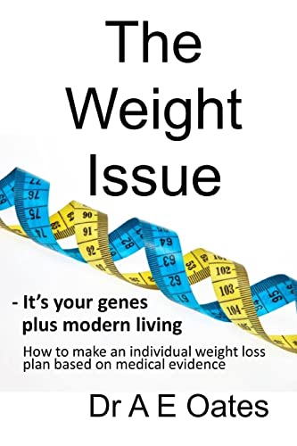 Imagen de archivo de The Weight Issue: -It's your genes plus modern living. How to make an individual weight loss plan based on medical evidence a la venta por WorldofBooks