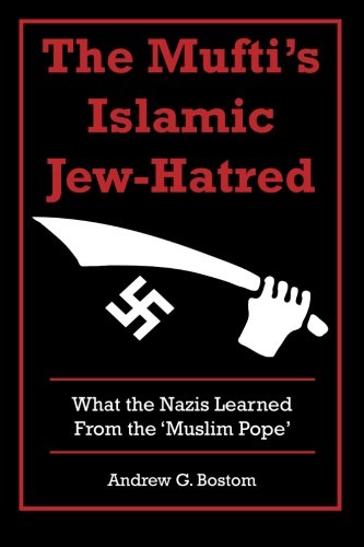 Stock image for The Mufti's Islamic Jew-Hatred: What the Nazis Learned from the 'Muslim Pope' for sale by Revaluation Books
