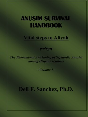 9781493725403: Anusim Survival Handbook - Volume I: The Phenomenal Awakening of Sephardic Anusim among Latinos: Volume 1