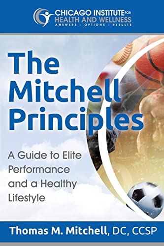 Beispielbild fr The Mitchell Principles: A Guide to Elite Performance and a Healthy Lifestyle zum Verkauf von ThriftBooks-Dallas