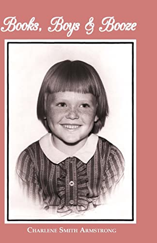 Stock image for Books, Boys & Booze: A Young Girl's Struggle for sale by Bookmans