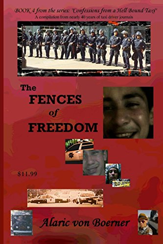 Beispielbild fr The Fences of Freedom: "Confessions from a Hell Bound Taxi" zum Verkauf von Books From California