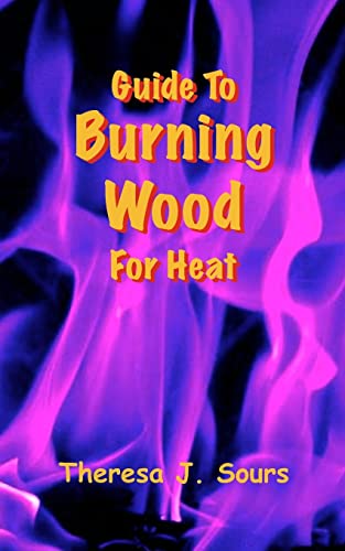 Imagen de archivo de Guide To Burning Wood For Heat a la venta por THE SAINT BOOKSTORE
