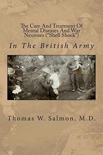 Imagen de archivo de The Care And Treatment Of Mental Diseases And War Neuroses ("Shell Shock"): In The British Army a la venta por The Maryland Book Bank