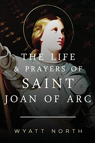 Imagen de archivo de The Life and Prayers of Saint Joan of Arc a la venta por Red's Corner LLC