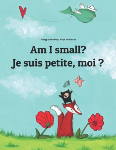 Beispielbild fr Am I small? Je suis petite, moi ?: Children's Picture Book English-French (Bilingual Edition) (Bilingual Books (English-French) by Philipp Winterberg) zum Verkauf von WorldofBooks