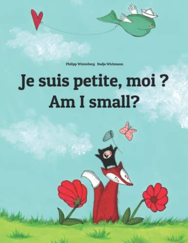 9781493733200: Je suis petite, moi ? Am I small?: Un livre d'images pour les enfants (Edition bilingue franais-anglais)