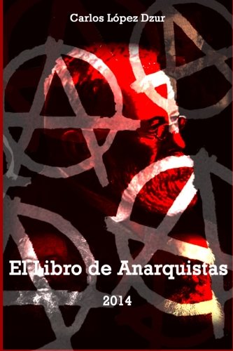 9781493733507: El libro de anarquistas (vol. 1): Volume 1 (Poesa libertaria y social)