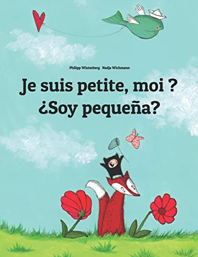 Stock image for Je suis petite, moi ? ¿Soy pequeña?: Un livre d'images pour les enfants (Edition bilingue français-espagnol) for sale by medimops