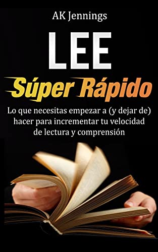 Beispielbild fr Lee Sper Rpido: Lo que necesitas hacer para incrementar tu velocidad de Lectura y Comprensin (Spanish Edition) zum Verkauf von Save With Sam