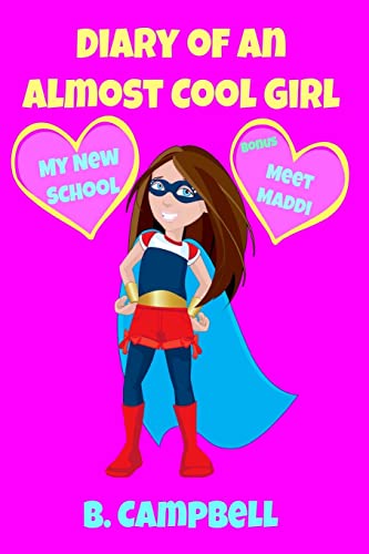 Stock image for The Diary of an Almost Cool Girl: My New School Book 1 for sale by Reuseabook