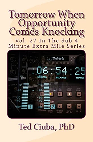 Stock image for Tomorrow When Opportunity Comes Knocking: Vol. 27 In The Sub 4 Minute Extra Mile Series for sale by ThriftBooks-Atlanta