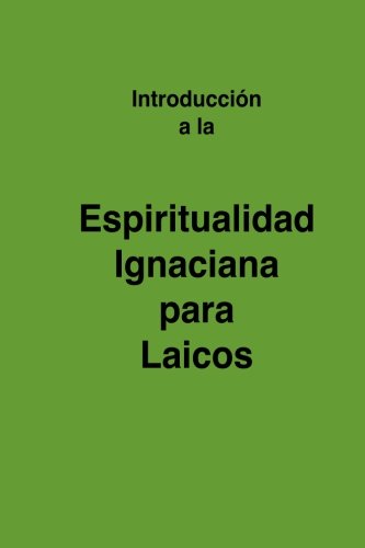 9781493740673: Espiritualidad Ignaciana para Laicos